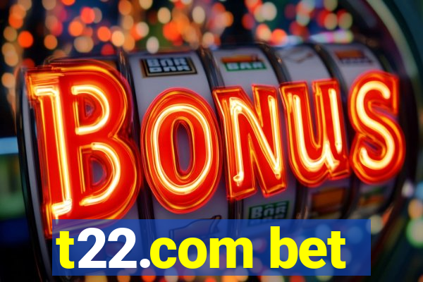 t22.com bet